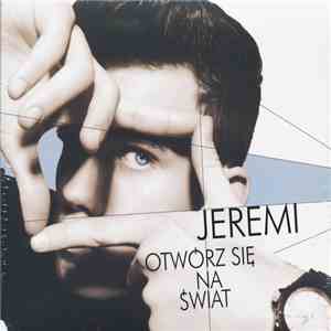 Jeremi - Otwórz Się Na Świat FLAC