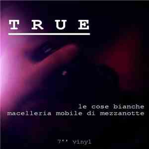 Le Cose Bianche / Macelleria Mobile Di Mezzanotte - True FLAC