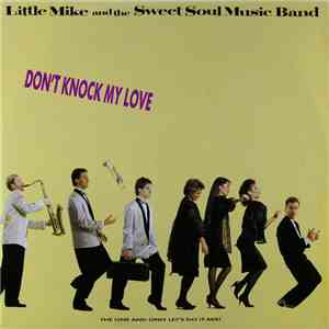 Little Mike And The Sweet Soul Music Band - Don´t Knock My Love FLAC