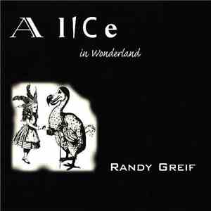Randy Greif - Alice In Wonderland FLAC