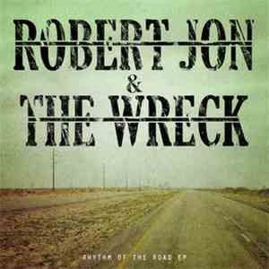 Robert Jon & The Wreck - Rhythm Of The Road FLAC