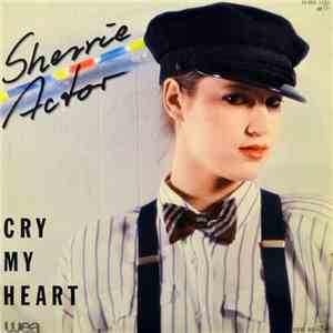 Sherrie Actor - Cry My Heart FLAC