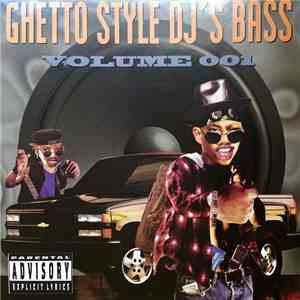 The Ghetto Style DJ's - Ghetto Style DJ's Bass Volume 001 FLAC