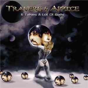 Travers & Appice - It Takes A Lot Of Balls FLAC