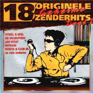 Various - 18 Originele Geheime Zenderhits Deel 1 FLAC
