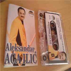 Aleksandar Aca Ilić - Aleksandar Aca Ilić FLAC