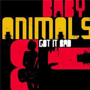 Baby Animals - Got It Bad FLAC