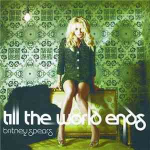 Britney Spears - Till The World Ends (Radio Remixes) FLAC