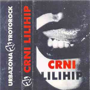 Crni Lilihip - Crni Lilihip FLAC