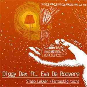 Diggy Dex Ft. Eva De Roovere - Slaap Lekker (Fantastig Toch) FLAC
