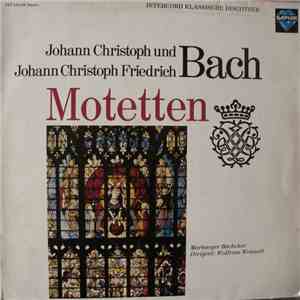 Johann Christoph Bach und Johann Christoph Friedrich Bach - Marburger Bachchor Dirigent : Wolfram Wehnert - Motetten FLAC
