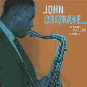 John Coltrane - A Man Called Trane FLAC