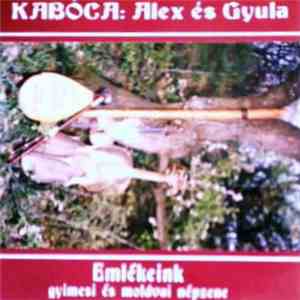 Kabóca : Alex És Gyula - Emlékeink - Gyimesi És Moldvai Zene FLAC