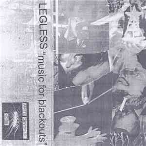 Legless - Music For Blackouts FLAC