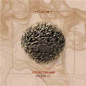 Matias Chilano - Micron EP FLAC