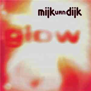 Mijk Van Dijk - Glow FLAC