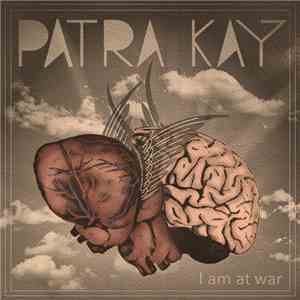 Patra Kay - I Am At War FLAC