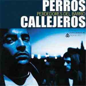 Perros Callejeros - Perdedores Del Barrio FLAC