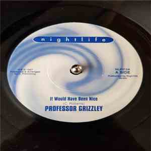 Professor Grizzley / Mousey & Mackanyma - It Would Have Been Nice / Get Ready FLAC
