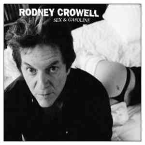 Rodney Crowell - Sex & Gasoline FLAC