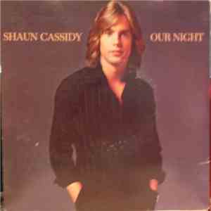 Shaun Cassidy - Our Night FLAC