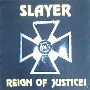 Slayer - Reign Of Justice! FLAC