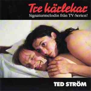 Ted Ström - Tre Kärlekar FLAC