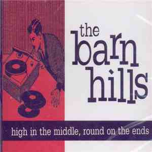 The Barnhills - High In The Middle, Round On The Ends FLAC