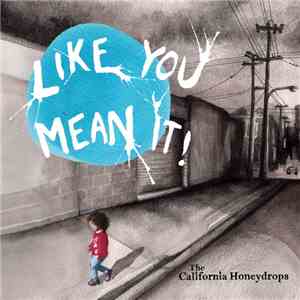 The California Honeydrops - Like You Mean It! FLAC