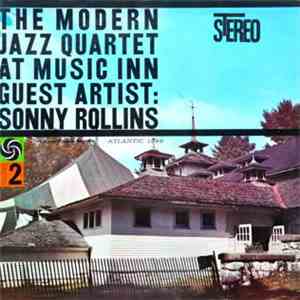 The Modern Jazz Quartet Guest Artist: Sonny Rollins - The Modern Jazz Quartet At Music Inn — Volume 2 FLAC