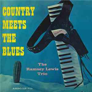 The Ramsey Lewis Trio - Country Meets The Blues FLAC