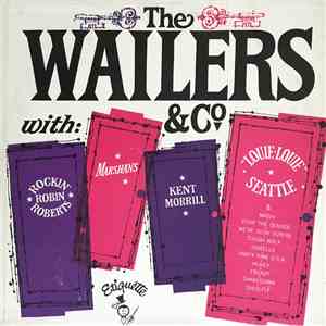The Wailers With Rockin' Robin Roberts, Marshans, Kent Morrill - The Wailers And Company FLAC