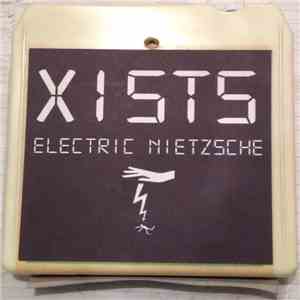 The Xists - Electric Nietzsche FLAC