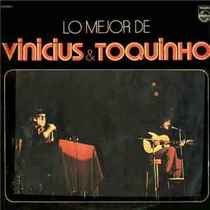 Vinicius & Toquinho - Lo Mejor De Vinicius & Toquinho FLAC