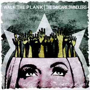 Walk The Plank  / Daycare Swindlers - Split FLAC