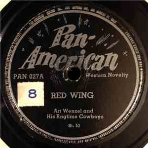 Art Wenzel And His Ragtime Cowboys - Red Wing / If Only You'd Say You Were Lonely FLAC