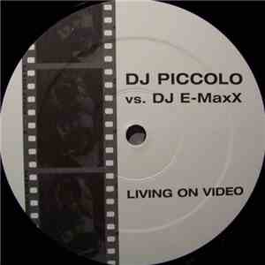 DJ Piccolo vs. DJ E-Maxx - Living On Video FLAC
