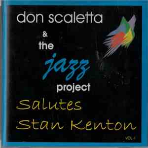 Don Scaletta & The Jazz Project - Salutes Stan Kenton Vol. I FLAC