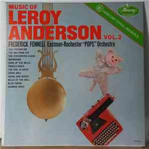 Frederick Fennell Conducting The Eastman-Rochester "Pops" Orchestra - Music Of Leroy Anderson, Vol. 2 FLAC