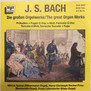 J. S. Bach - Die Großen Orgelwerke / The Great Organ Works FLAC