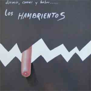 Los Hambrientos - Dormir, Comer Y Beber FLAC