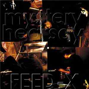 Mystery Hearsay - Feed-X FLAC