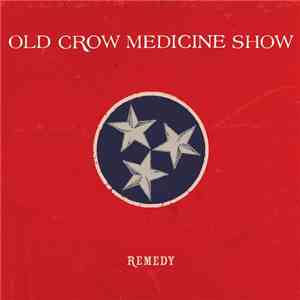 Old Crow Medicine Show - Remedy FLAC