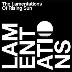 Rising Sun - The Lamentations Of Rising Sun FLAC
