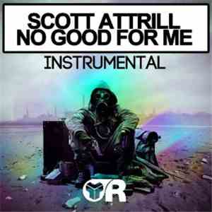 Scott Attrill - No Good For Me (Instrumental) FLAC