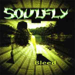 Soulfly - Bleed FLAC