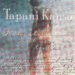 Tapani Kansa - Rakastellessasi Saat Sen Tietää FLAC