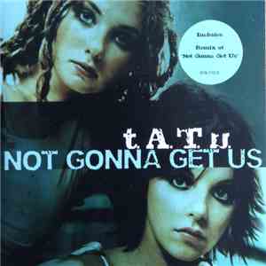 t.A.T.u. - Not Gonna Get Us FLAC