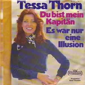 Tessa Thorn - Du Bist Mein Kapitän / Es War Nur Eine Illusion FLAC