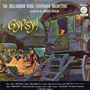The Hollywood Bowl Symphony Orchestra Conducted By Carmen Dragon - Gypsy! FLAC